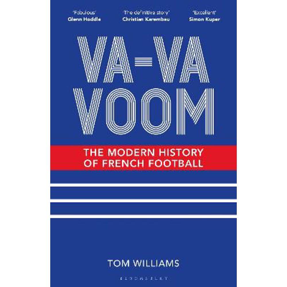 Va-Va-Voom: The Modern History of French Football (Hardback) - Tom Williams